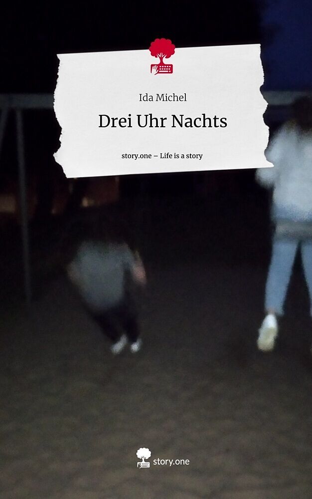 Drei Uhr Nachts. Life is a Story - story.one