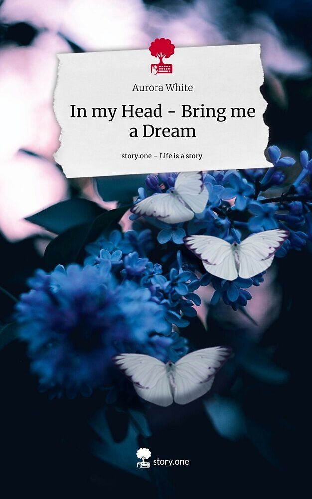 In my Head - Bring me a Dream. Life is a Story - story.one