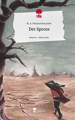Fester Einband Der Spross. Life is a Story - story.one von M. A. Neuenschwander