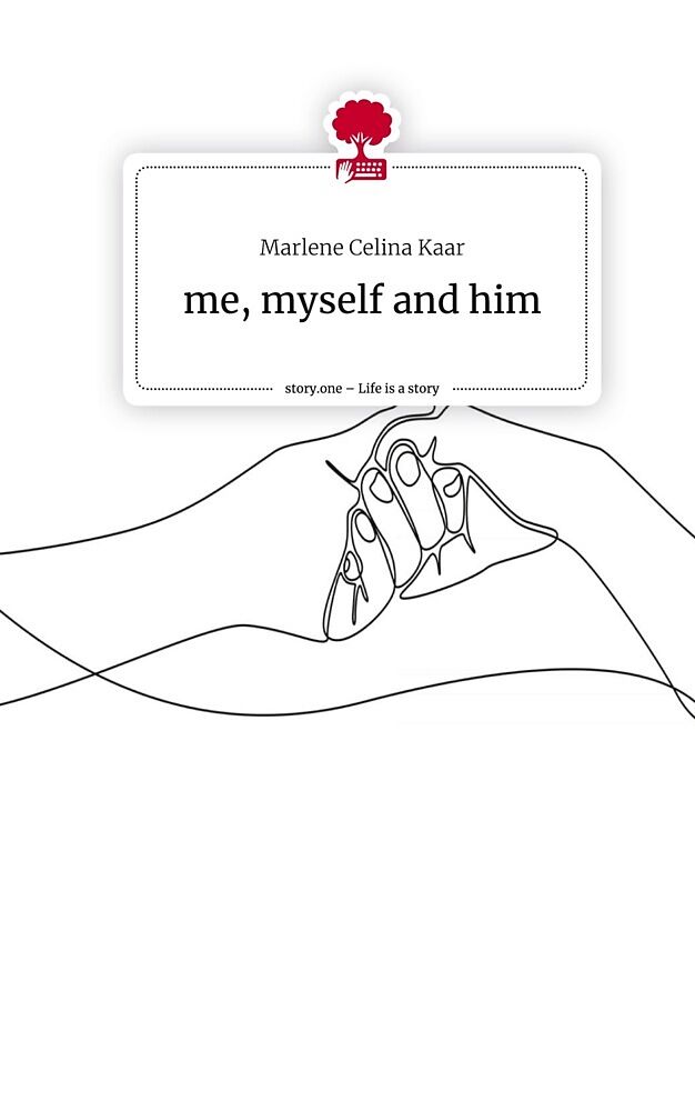 me, myself and him. Life is a Story - story.one