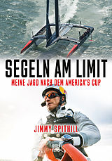E-Book (epub) Segeln am Limit von Jimmy Spithill