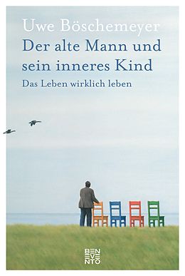 E-Book (epub) Der alte Mann und sein inneres Kind von Uwe Böschemeyer