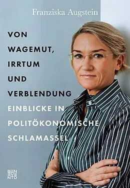 E-Book (epub) Von Wagemut, Irrtum und Verblendung von Franziska Augstein