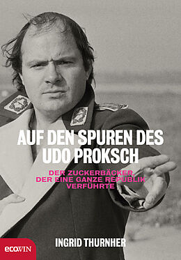 Fester Einband Auf den Spuren des Udo Proksch von Ingrid Thurnher