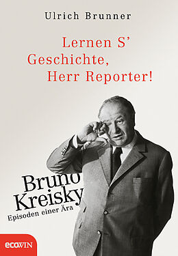 Fester Einband Lernen S' Geschichte, Herr Reporter! von Ulrich Brunner