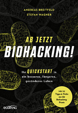 Fester Einband Ab jetzt Biohacking! von Andreas Breitfeld, Stefan Wagner