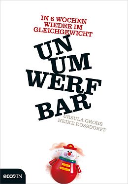 E-Book (epub) Unumwerfbar von Ursula Grohs, Heike Kossdorff