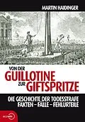 E-Book (epub) Von der Guillotine zur Giftspritze von Martin Haidinger