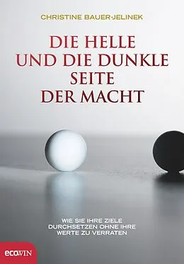 E-Book (epub) Die helle und die dunkle Seite der Macht von Christine Bauer-Jelinek