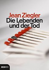 E-Book (epub) Die Lebenden und der Tod von Jean Ziegler