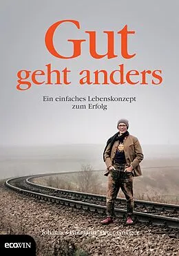 E-Book (epub) Gut geht anders von Johannes Gutmann, Peter Gnaiger