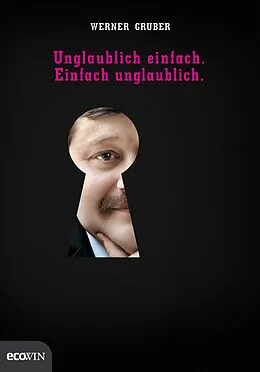E-Book (epub) Unglaublich einfach. Einfach unglaublich. von Werner Gruber