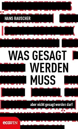 E-Book (epub) Was gesagt werden muss, aber nicht gesagt werden darf von Hans Rauscher