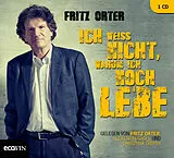 Audio CD (CD/SACD) Ich weiß nicht, warum ich noch lebe von Friedrich Orter