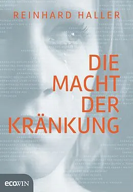 E-Book (epub) Die Macht der Kränkung von Reinhard Haller
