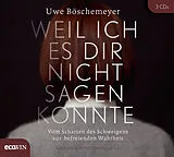 Audio CD (CD/SACD) Weil ich es dir nicht sagen konnte von Uwe Böschemeyer