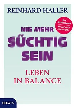E-Book (epub) Nie mehr süchtig sein von Reinhard Haller