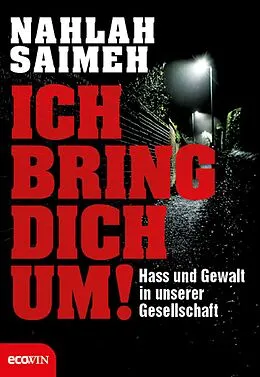 E-Book (epub) Ich bring dich um! von Nahlah Saimeh