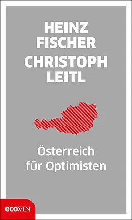 E-Book (epub) Österreich für Optimisten von Heinz Fischer, Christoph Leitl