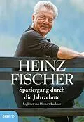 E-Book (epub) Spaziergang durch die Jahrzehnte von Heinz Fischer