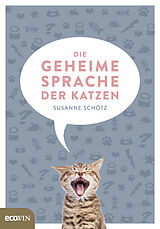 E-Book (epub) Die geheime Sprache der Katzen von Susanne Schötz