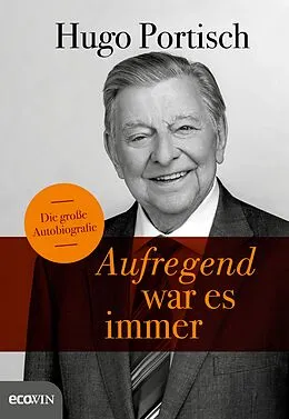 E-Book (epub) Aufregend war es immer von Hugo Portisch