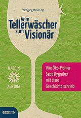 E-Book (epub) Vom Tellerwäscher zum Visionär von Wolfgang Gran