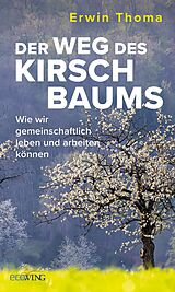 E-Book (epub) Der Weg des Kirschbaums von Erwin Thoma