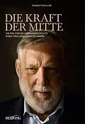 E-Book (epub) Die Kraft der Mitte von Franz Fischler