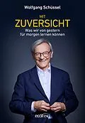 E-Book (epub) Mit Zuversicht von Wolfgang Schüssel