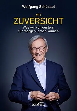 E-Book (epub) Mit Zuversicht von Wolfgang Schüssel