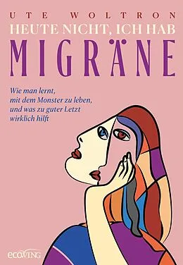 E-Book (epub) Heute nicht, ich hab Migräne von Ute Woltron