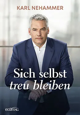 E-Book (epub) Sich selbst treu bleiben von Karl Nehammer