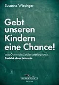 E-Book (epub) Gebt unseren Kindern eine Chance! von Susanne Wiesinger