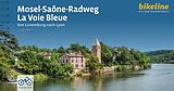 Kartonierter Einband Mosel-Saône-Radweg  La Voie Bleue von 