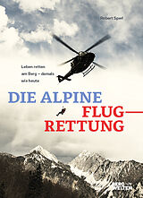 Fester Einband Die alpine Flugrettung von Robert Sperl