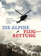 Fester Einband Die alpine Flugrettung von Robert Sperl