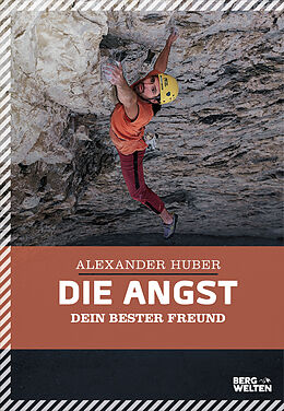 E-Book (epub) Die Angst, dein bester Freund von Alexander Huber