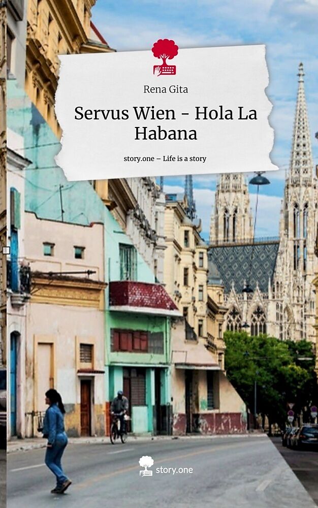 Servus Wien - Hola La Habana. Life is a Story - story.one