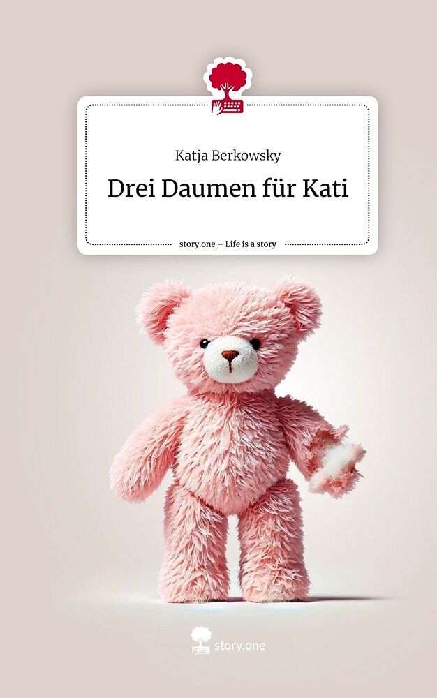Drei Daumen für Kati. Life is a Story - story.one