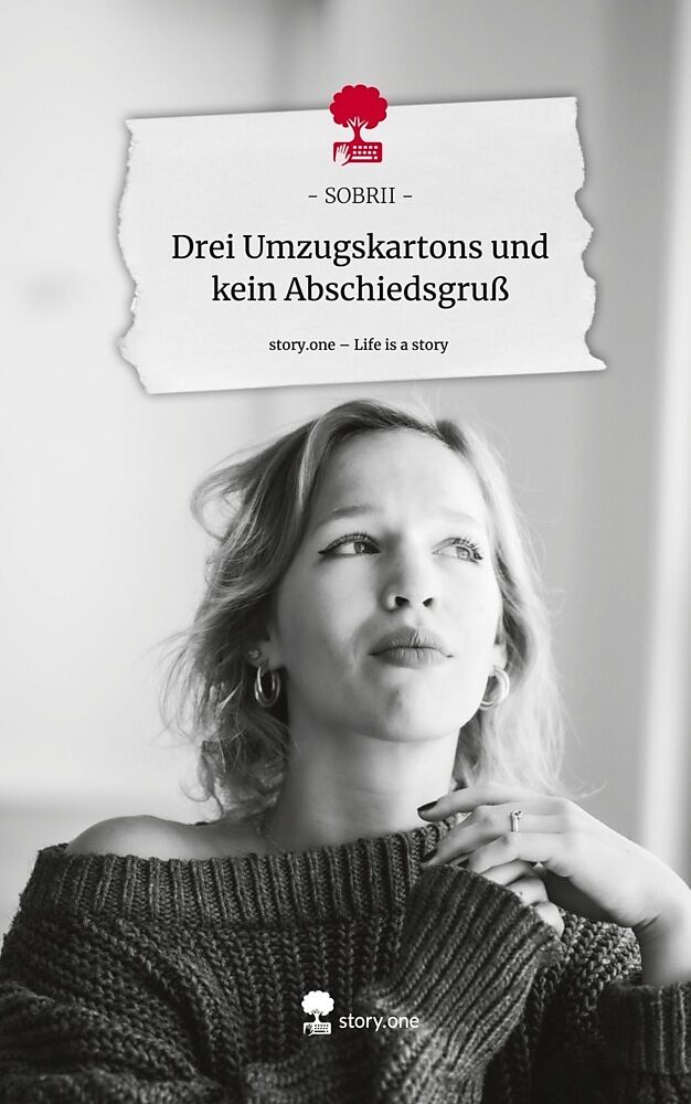 Drei Umzugskartons und kein Abschiedsgruß. Life is a Story - story.one