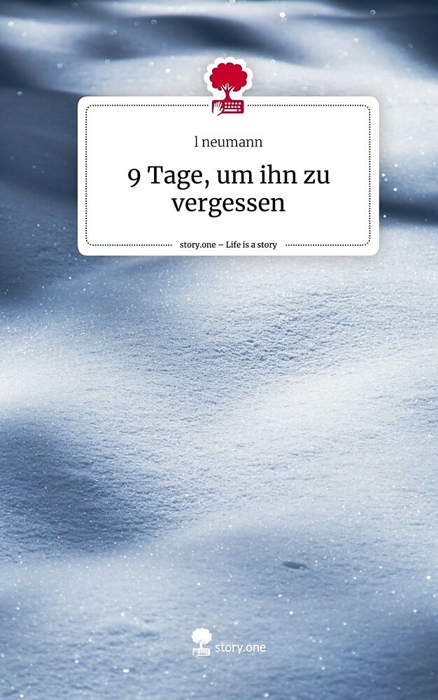 9 Tage, um ihn zu vergessen. Life is a Story - story.one