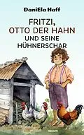 E-Book (epub) Fritzi, Otto der Hahn und seine Hühnerschar von DaniEla Haff