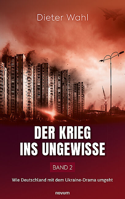 Der Krieg ins Ungewisse  Band 2