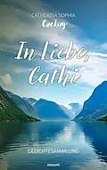 E-Book (epub) In Liebe, Cathi von Catherina Sophia Czekay