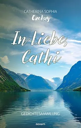 E-Book (epub) In Liebe, Cathi von Catherina Sophia Czekay