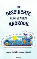 E-Book (pdf) Die Geschichte vom blauen Krokodil von Clemens Glaser Susanne Zimmerl