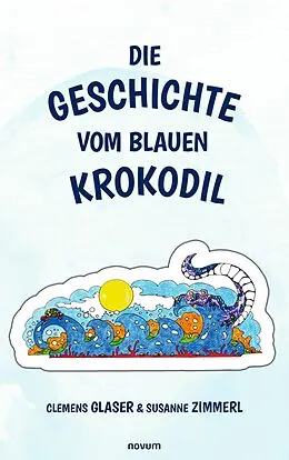 E-Book (pdf) Die Geschichte vom blauen Krokodil von Clemens Glaser Susanne Zimmerl