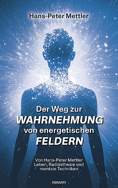 Der Weg zur Wahrnehmung von energetischen Feldern