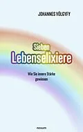 E-Book (epub) Sieben Lebenselixiere von Johannes Völgyfy